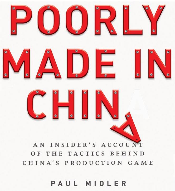 Poorly Made in China: An Insider’s Account of the Tactics Behind China’s Production Game