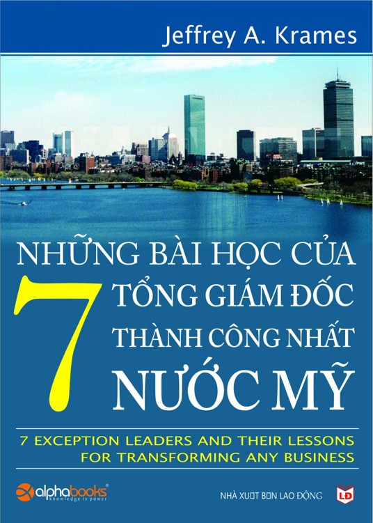 Những Bài Học Của 7 Tổng Giám Đốc Thành Công Nhất Nước Mỹ