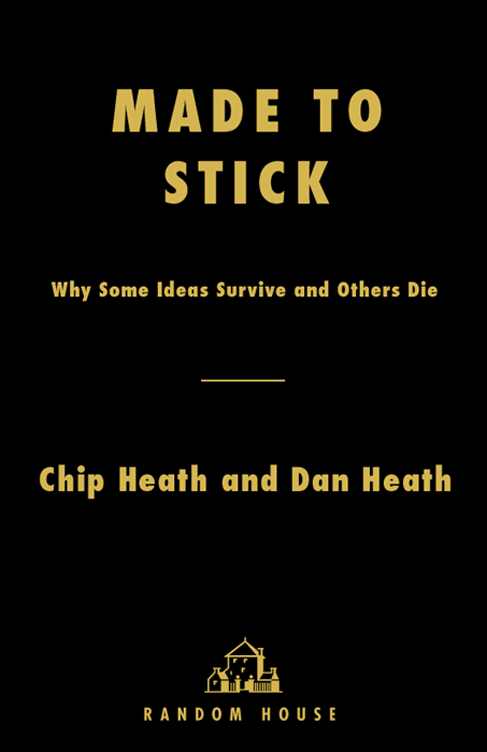 Made to Stick: Why Some Ideas Survive and Others Die