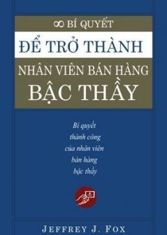 Để Trở Thành Nhân Viên Bán Hàng Bậc Thầy