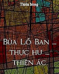 Bùa Lỗ Ban … Thực Hư … Thiện Ác