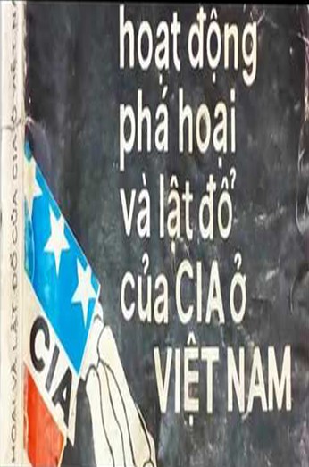 Những Hoạt Động Phá Hoại Và Lật Đổ Của CIA Ở Việt Nam